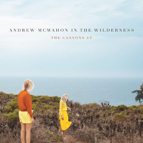 ANDREW MAMAHON IN THE WILDERNESS - THE CANYONS EPANDREW MAMAHON IN THE WILDERNESS - THE CANYONS EP.jpg